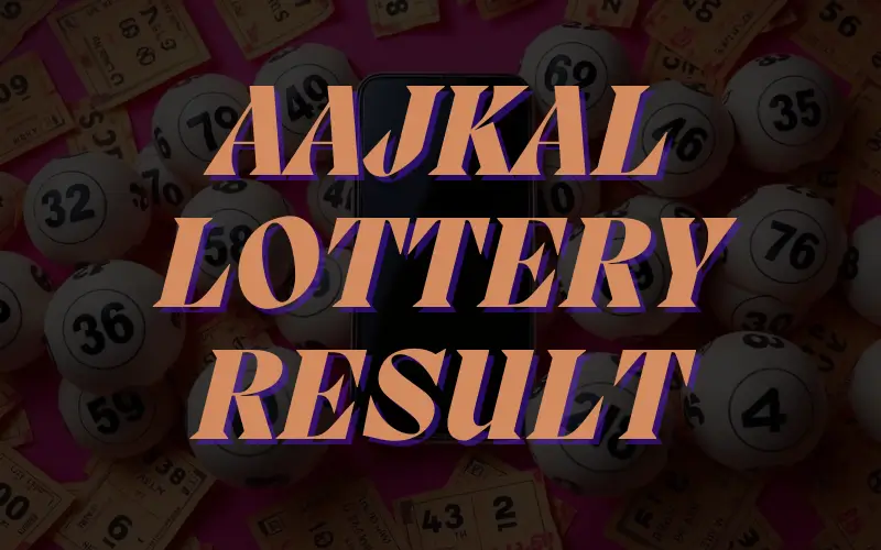 aajkal lottery result